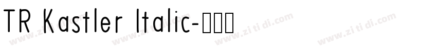 TR Kastler Italic字体转换